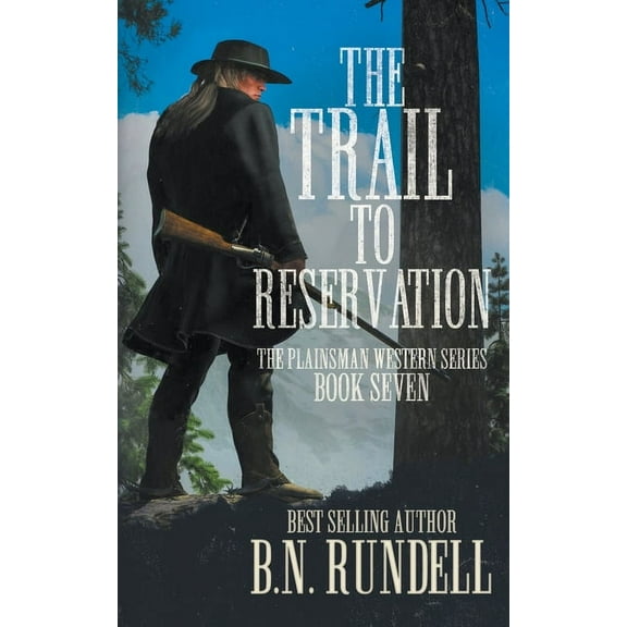 Plainsman Western The Trail to Reservation: A Classic Western Series, Book 7, (Paperback)