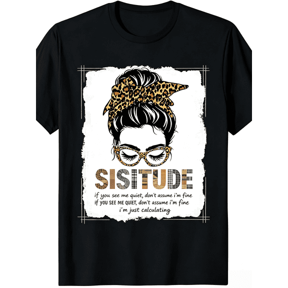 Womens Sisitude Leopard Messy Bun Graphic Tee If You See Me Quiet Don’t Assume I’m Fine Funny Sister Attitude Print Casual Short Sleeve T Shirt