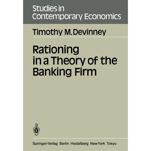 Studies in Contemporary Economics Rationing in a Theory of the Banking Firm, (Paperback)