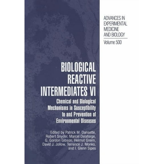 Advances in Experimental Medicine and Bi Biological Reactive Intermediates VI: Chemical and Biological Mechanisms in Susceptibility to and Prevention of Environm, Book 500, (Paperback)