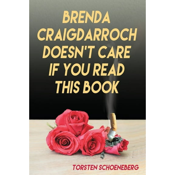 Brenda Craigdarroch Doesn't Care If You Read This Book, (Paperback)