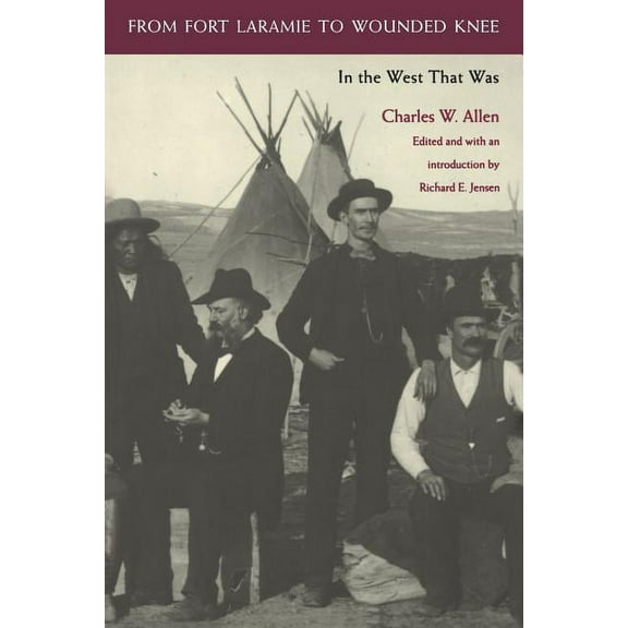 In the West That Was From Fort Laramie to Wounded Knee, (Paperback)