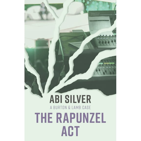 Burton and Lamb Thrillers The Rapunzel Act, Volume 4, (Paperback)