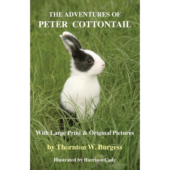 The Adventures of Peter Cottontail: With Large Print and Original Pictures, (Paperback)