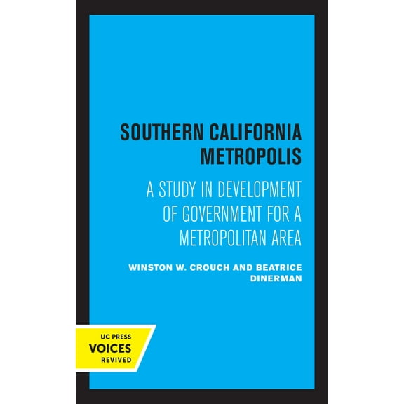 Southern California Metropolis : A Study in Development of Government for a Metropolitan Area (Edition 1) (Hardcover)