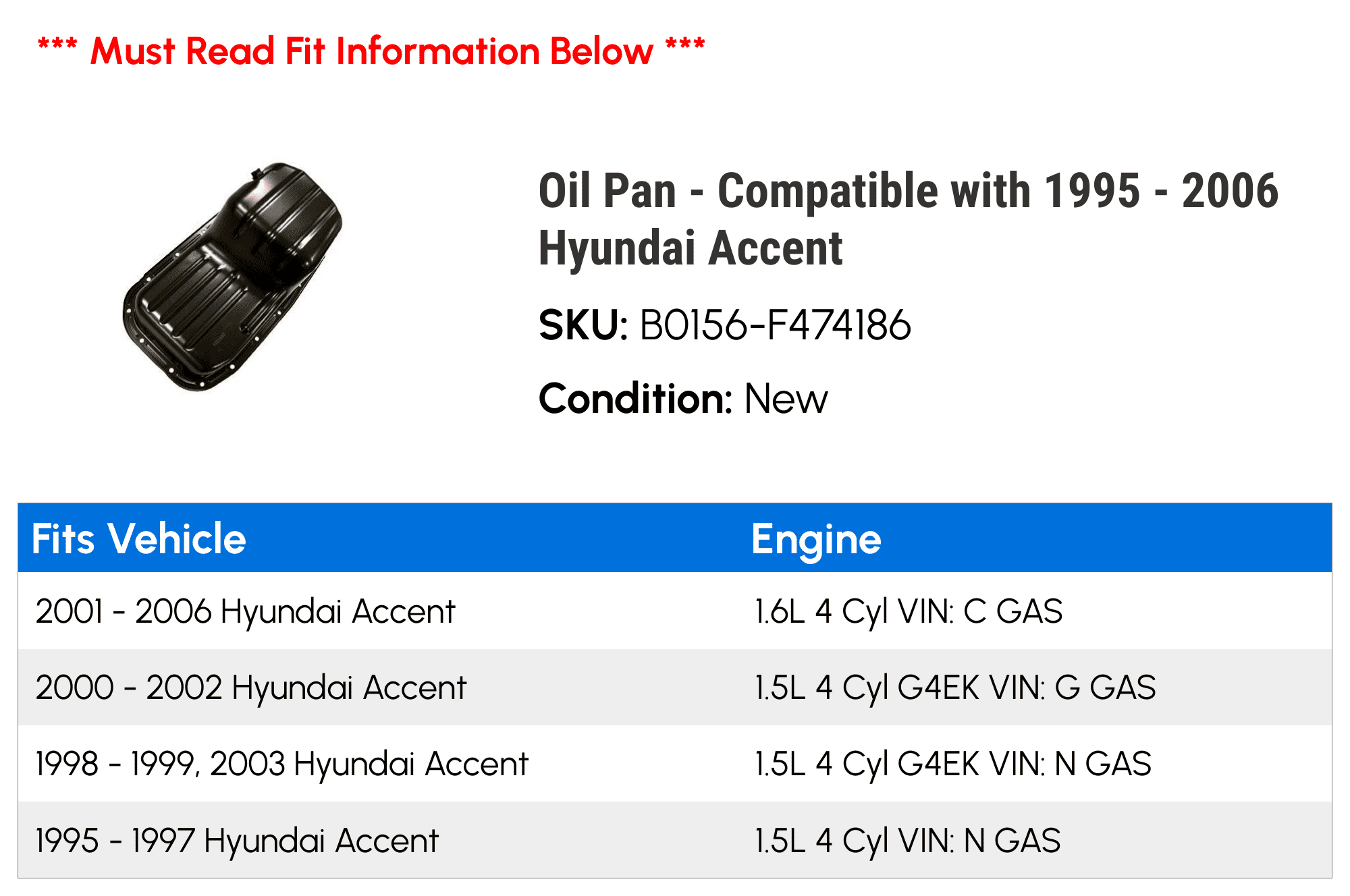 Pan - Compatible with 1995 - 2006 Hyundai Accent 1996 1997 1998 1999 2000 2001 2002 2003 2004 2005