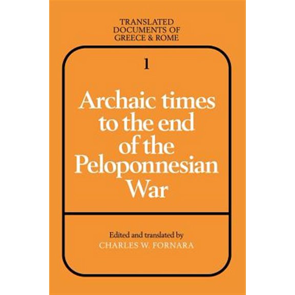 Pre-Owned Archaic Times to the End of the Peloponnesian War, Paperback by Fornara, Charles W. (EDT), ISBN 0521299462, ISBN-13 9780521299466