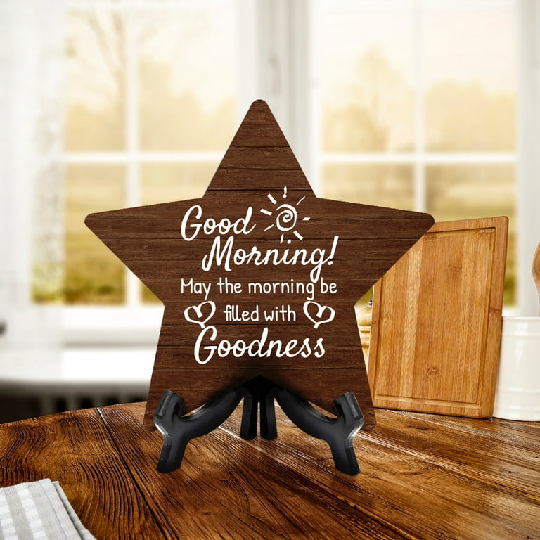 Good Morning! May your morning be filled with goodness Star Table
