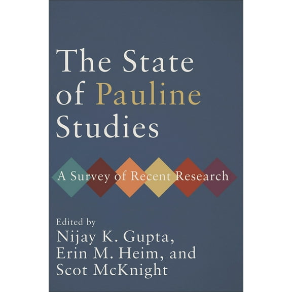 The State of Pauline Studies: A Survey of Recent Research, (Paperback)