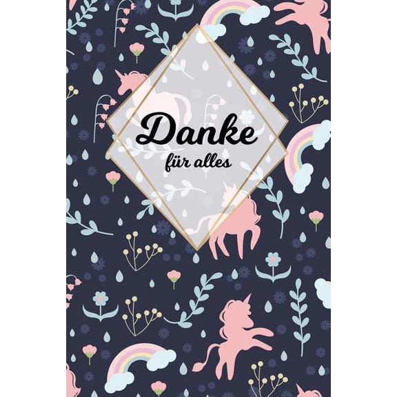 Danke für alles: Tolles Geschenk für alle Erzieher, Lehrer und jeden dem du einfach danke sagen möchtest, Notizbuch mit 120 Seiten als Softcover, 6x9inches (ca. A5) Motiv: Einhornwelt (Paperback)