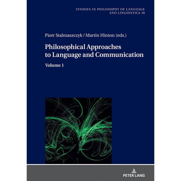 Studies in Philosophy of Language and Linguistics: Philosophical Approaches to Language and Communication: Volume 1 (Hardcover)