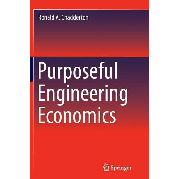 Purposeful Engineering Economics, (Paperback)