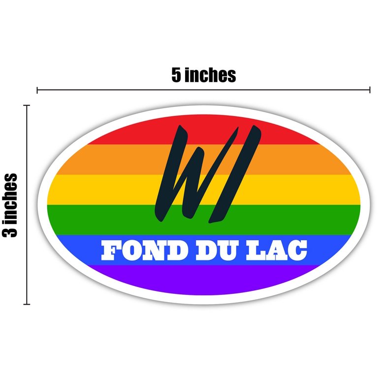 Fond du Lac WI Wisconsin Fond du Lac County Rainbow Pride Flag 6 Stripes  Pride Flag Euro Decal Bumper Sticker 3M Vinyl 3 x 5 