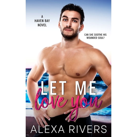 Haven Bay Let Me Love You, Book 7, (Paperback)