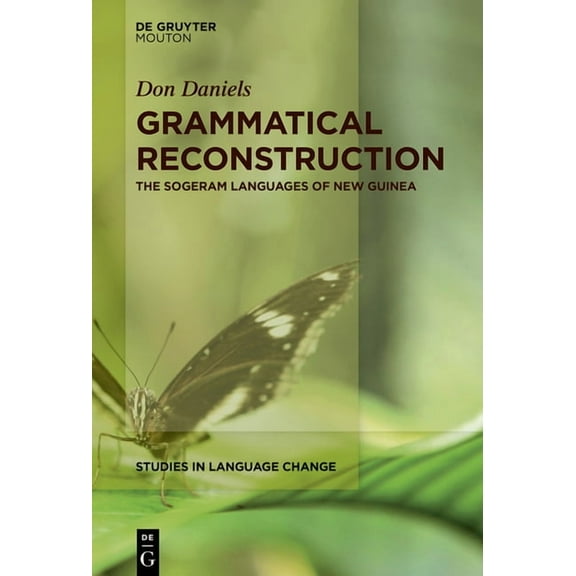 Studies in Language Change [Slc] Grammatical Reconstruction: The Sogeram Languages of New Guinea, Book 16, (Paperback)