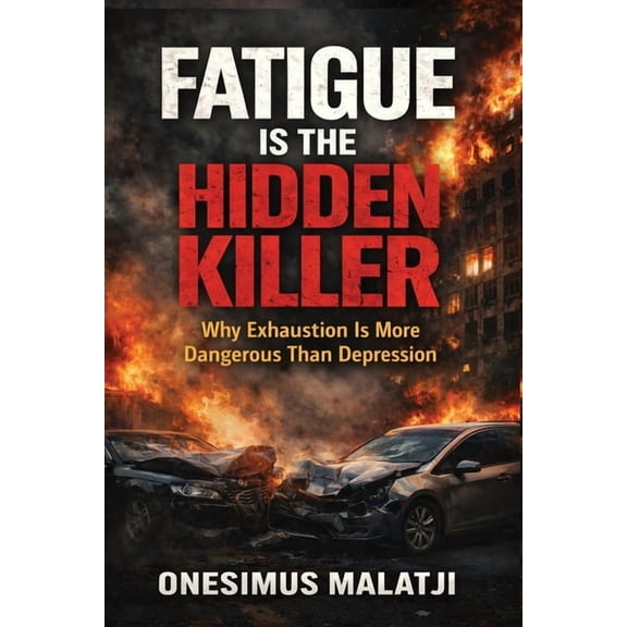 Fatigue Is The Hidden Killer, (Paperback)