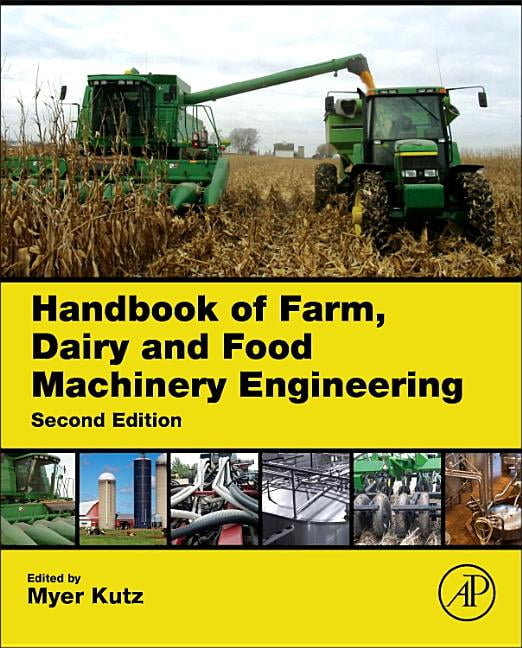 Handbook of Farm, Dairy and Food Machinery Engineering (Edition 2