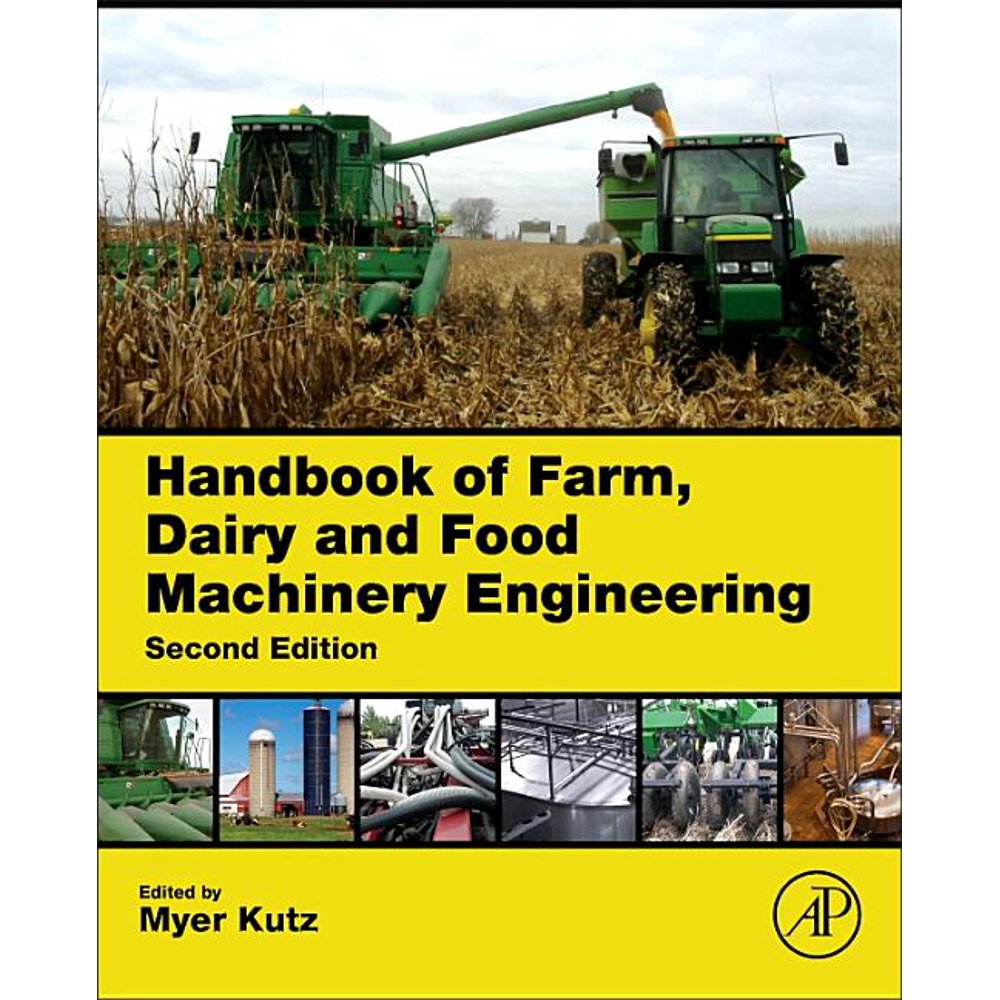Handbook of Farm, Dairy and Food Machinery Engineering (Edition 2