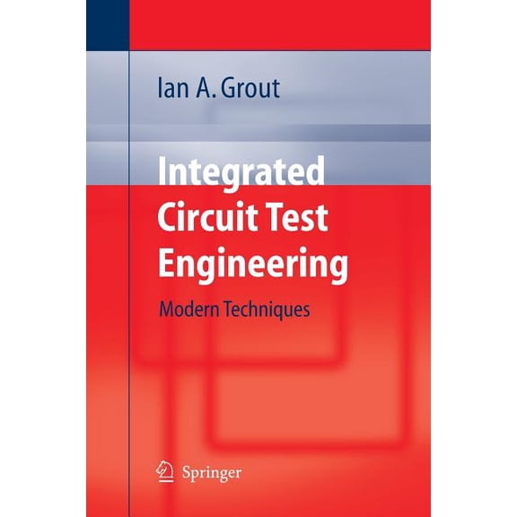 Integrated Circuit Test Engineering: Modern Techniques, (Paperback)