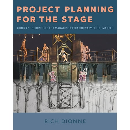 Project Planning for the Stage : Tools and Techniques for Managing Extraordinary