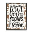 thumbnail image 2 of Stupell Industries Love You Till Cows Come Phrase Inspirational Painting White Framed Art Print Wall Art, 2 of 5