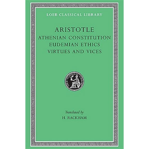 Pre-Owned Loeb Classical Library: Athenian Constitution. Eudemian Ethics. Virtues and Vices (Hardcover)