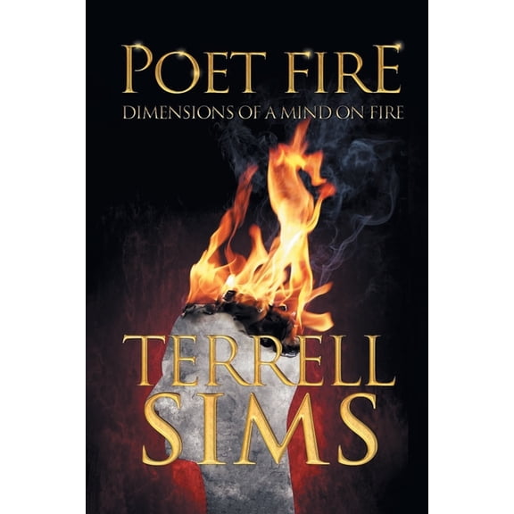 Poet Fire: Dimensions of a Mind on Fire, (Paperback)