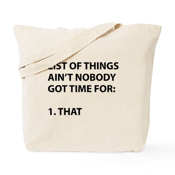 CafePress - List Of Things Ain't Nobody Got Time For Tote Bag - Unisex Canvas Tote Bag, Beige, 1-Piece
