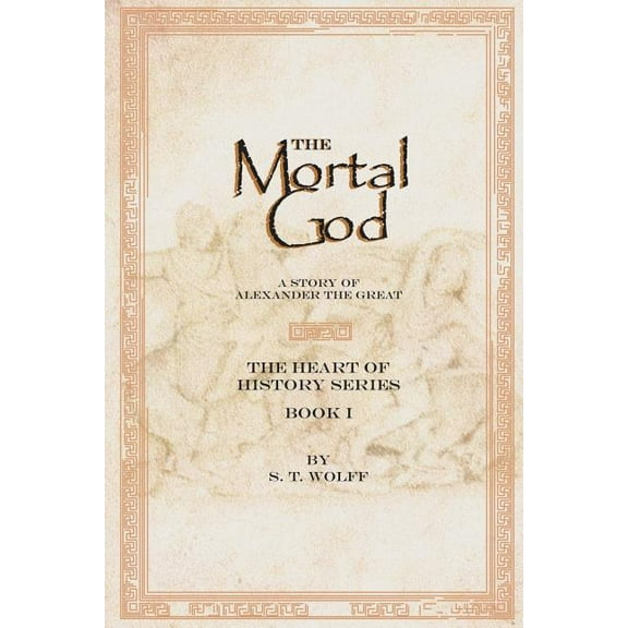 The Mortal God : Heart of History Series. Book I (Paperback)