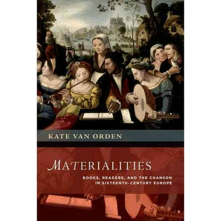 Materialities: Books, Readers, and the Chanson in Sixteenth-Century Europe
