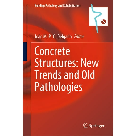 Building Pathology and Rehabilitation Concrete Structures: New Trends and Old Pathologies, Book 27, (Hardcover)