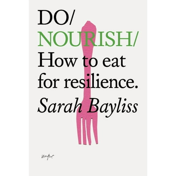 Do Books Do Nourish: How to Eat for Resilience, Book 42, (Paperback)