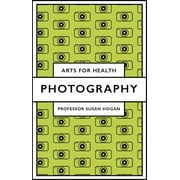 Arts for Health: Photography (Paperback)
