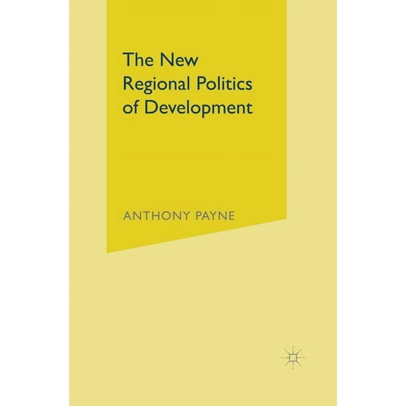 The New Regional Politics of Development, (Paperback)