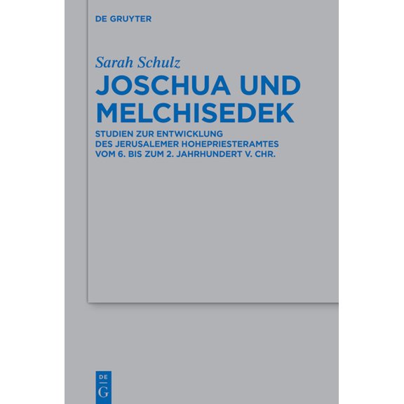 Beihefte Zur Zeitschrift Für die Alttest Joschua und Melchisedek, Book 546, (Hardcover)