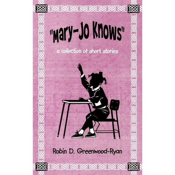 Mary-jo Knows : A Collection of Short Stories