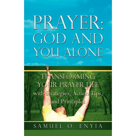 Prayer: God and You Alone, (Paperback)