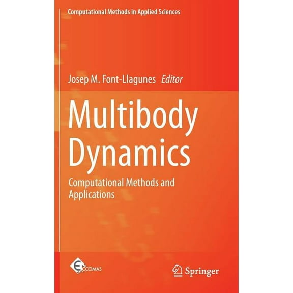 Computational Methods in Applied Science Multibody Dynamics: Computational Methods and Applications, Book 42, (Hardcover)