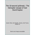 thumbnail image 1 of Pre-Owned The 10-second jailbreak;: The helicopter escape of Joel David Kaplan (Hardcover) 003001011X 9780030010118, 1 of 1