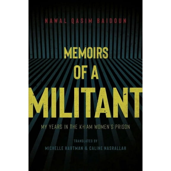 Memoirs of a Militant : My Years in the Khiam Women's Prison (Paperback)