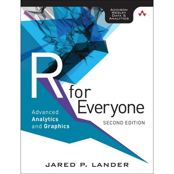 Addison-Wesley Data & Analytics R for Everyone: Advanced Analytics and Graphics, (Paperback)