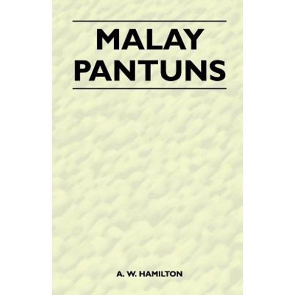 Malay Pantuns (Paperback) by A W Hamilton
