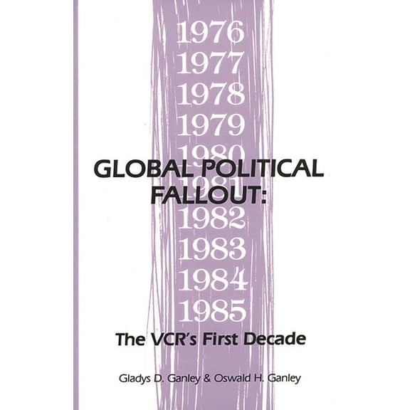 Communication & Information Science S Global Political Fallout: The Vcr's First Decade, (Hardcover)