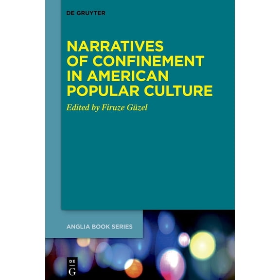 Buchreihe Der Anglia / Anglia Book Narratives of Confinement in American Popular Culture, Book 87, (Hardcover)