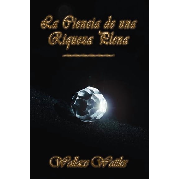La Ciencia de Una Riqueza Plena, (Paperback)