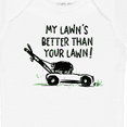 thumbnail image 4 of Inktastic Father's Day Dad My Lawn's Better Than Your Lawn Boys or Girls Baby Bodysuit, 4 of 5