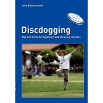 Discdogging: tips and tricks for beginners and advanced learners, (Paperback)