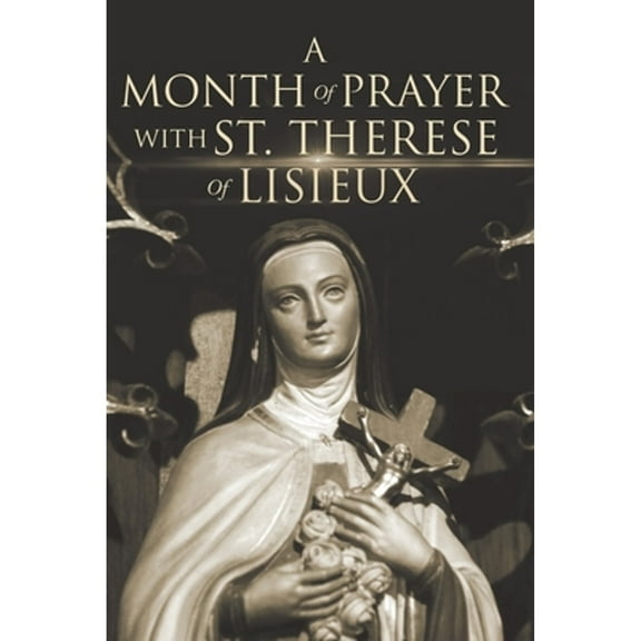 A Month of Prayer with St. Therese of Lisieux (Paperback)