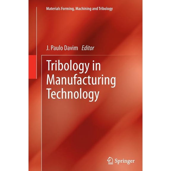Materials Forming, Machining and Tribolo Tribology in Manufacturing Technology, (Paperback)