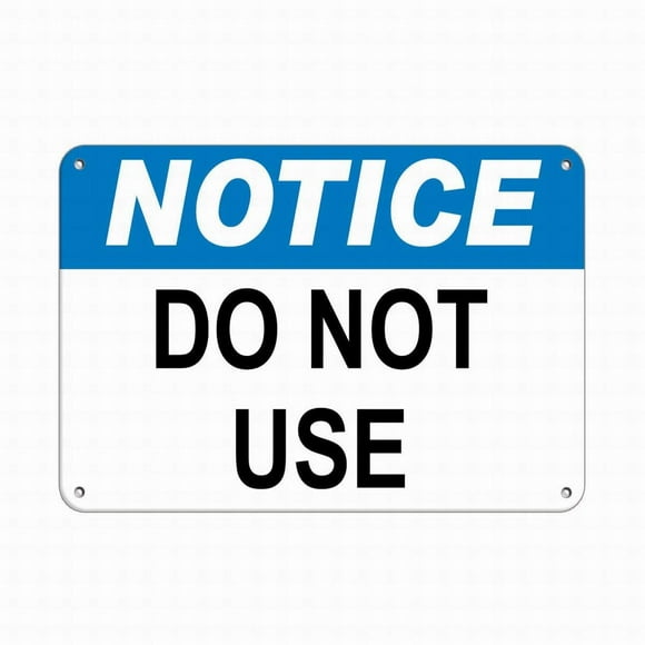 Size: 8" x 12" Notice Do Not Use Hazard Sign Notice Signs Notice Sign Tin Sign